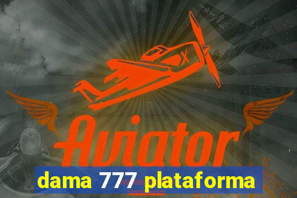 dama 777 plataforma